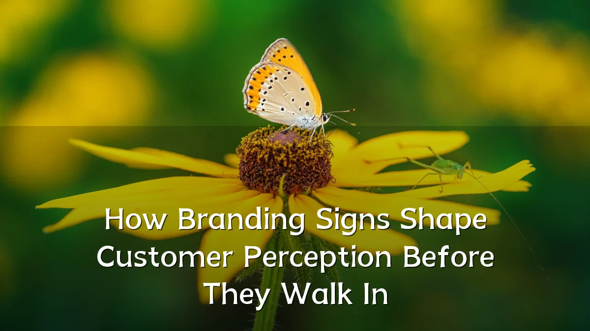 How Branding Signs Shape Customer Perception Before They Walk In