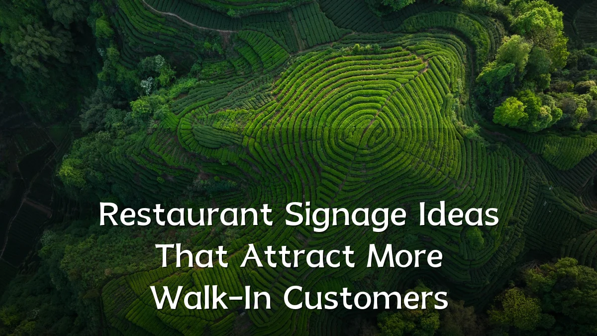 Restaurant Signage Ideas That Attract More Walk-In Customers