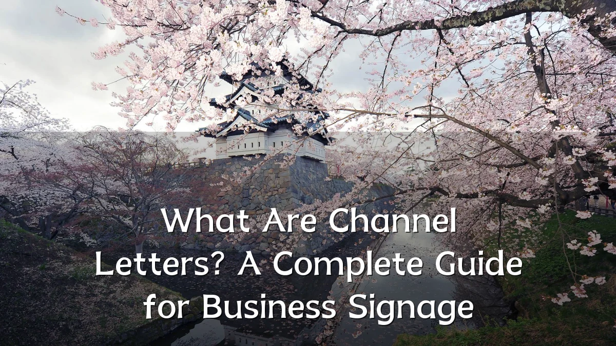 What Are Channel Letters? A Complete Guide for Business Signage